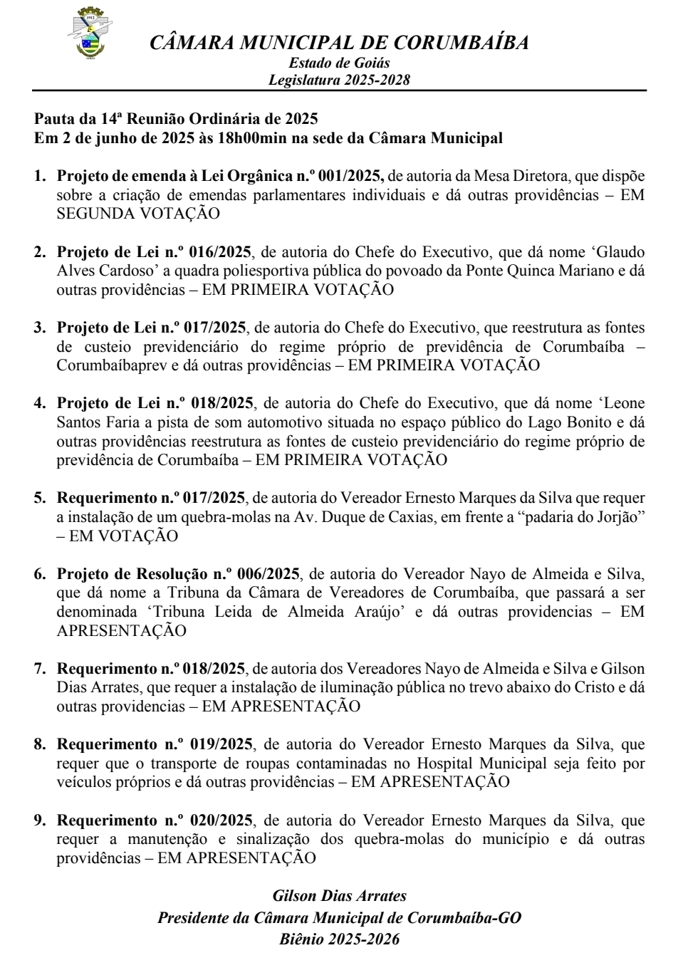 📋Pauta da 14ª Reunião Ordinária da Câmara de Vereadores de Corumbaíba 2025.A reunião acontece dia 02/06/2025 às 18:00hs, na sede da Câmara.Venha traga seus amigos e participe!Esta casa está de portas Abertas para a População.Câmara Municipal Biênio 2025/2026