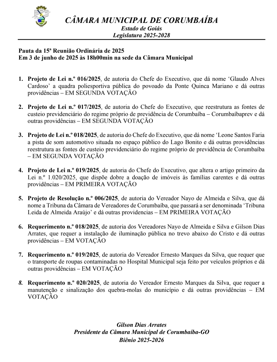 📋Pauta da 15ª Reunião Ordinária da Câmara de Vereadores de Corumbaíba 2025.A reunião acontece dia 03/06/2025 às 18:00hs, na sede da Câmara.Venha traga seus amigos e participe!Esta casa está de portas Abertas para a População.Câmara Municipal Biênio 2025/2026